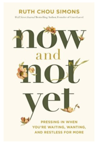 Now and Not Yet by Ruth Chou Simons