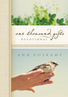 One Thousand Gifts Devotional Devotional Reflections on Finding Everyday Graces  by Ann Voskamp