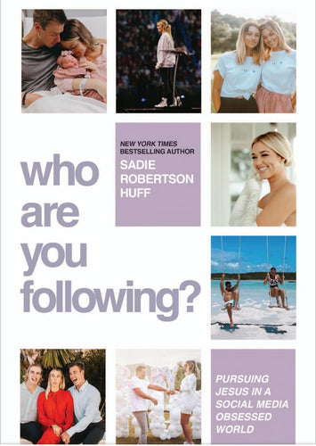 Who are you following? by Sadie Robertson Huff