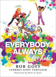 Everybody Always for kids by Bob Goff