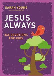 Jesus Always -100 Devotions for Kids by Sara Young